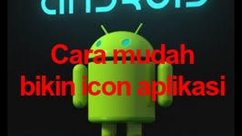 Cara mudah bikin icon aplikasi android