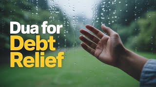 Powerful Dua to Remove Debt, Worries & Distress