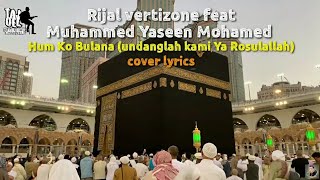 Rijal vertizone feat Muhammed Yaseen Mohamed - Hum Ko Bulana (undanglah kami) lyrics cover