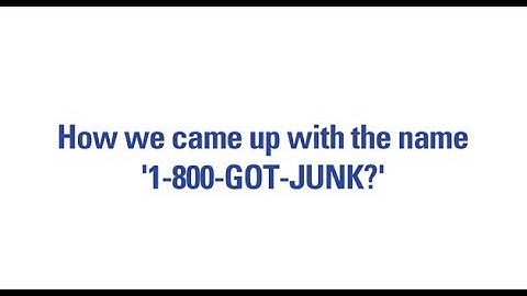 Where Does 1-800-GOT-JUNK? Come From?