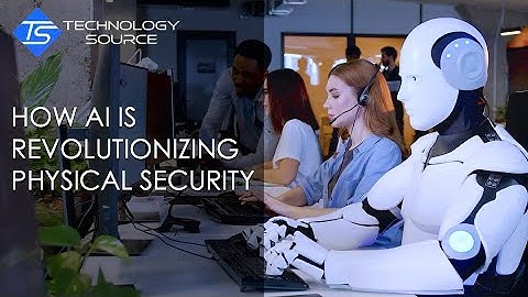 How AI Is Revolutionizing Physical Security