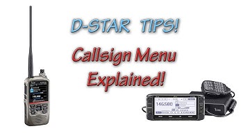 D-Star Tips - Callsign Menu Explained!