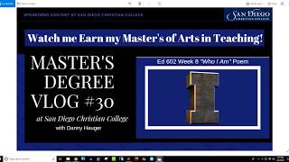 Master’s Vlog #30, Who Am I Poem Reflection at San Diego Christian College