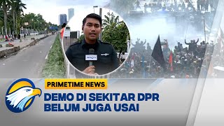 Aksi Unjuk Rasa di Depan Gedung DPR RI Masih Berlanjut - [Primetime News]