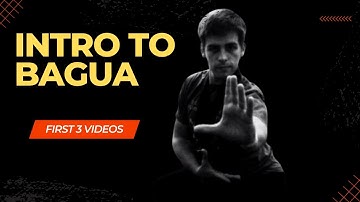 First 3 Parts - Introduction to Fu Bagua