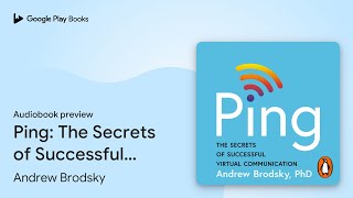 Ping The Secrets Of Successful Virtual By Andrew Brodsky Audiobook Preview