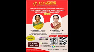 “UGC Guidelines for Institutional Development Plan (IDP)”- Session 1 Organized by A.C.T Academy