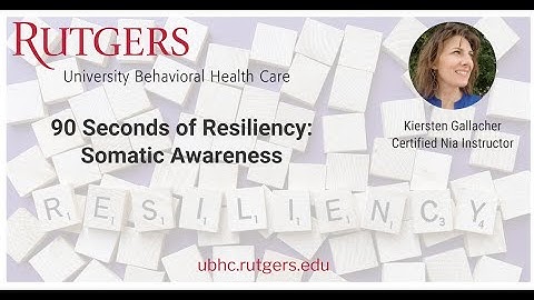 Somatic Awareness: 90 Seconds of Resiliency