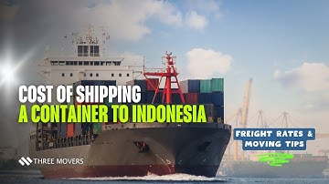 Cost of Shipping a Container to Indonesia | 20ft & 40ft Freight Rates Explained