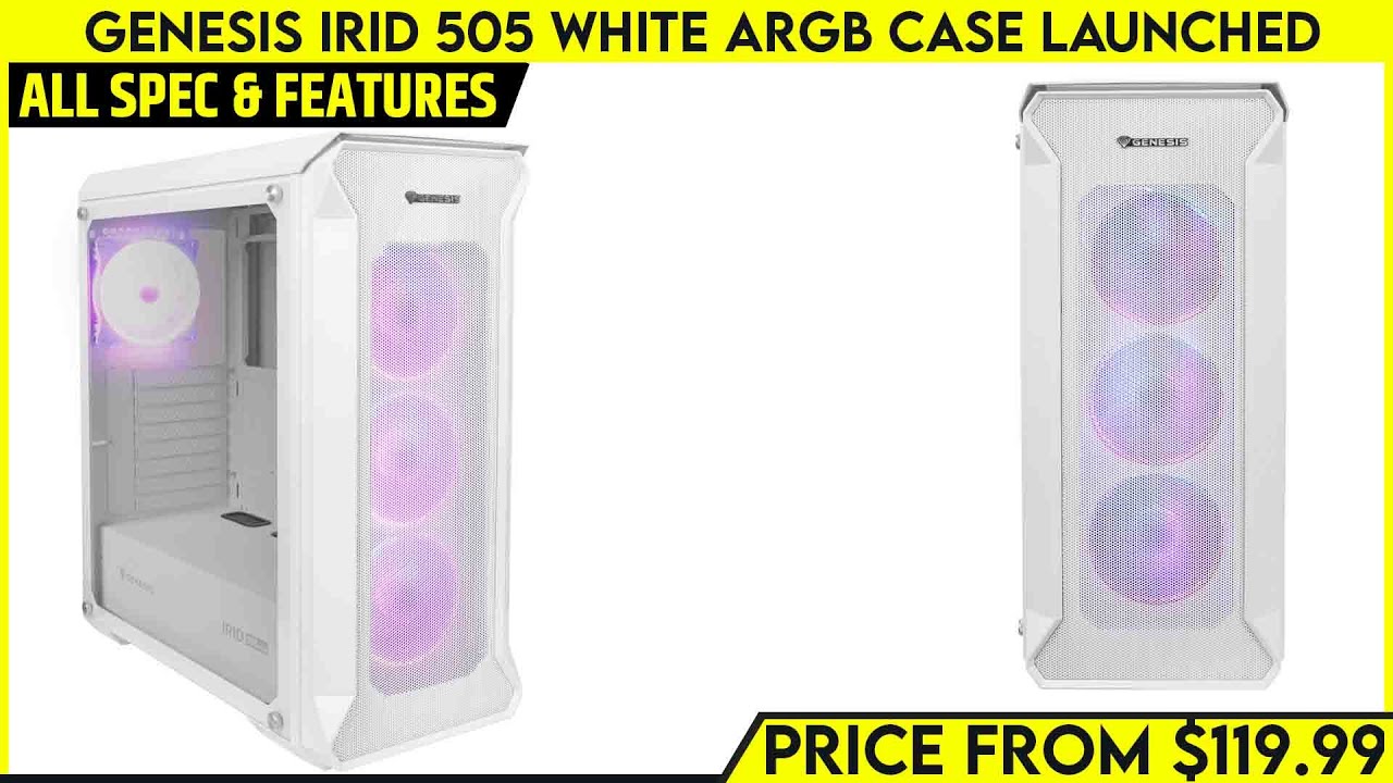Genesis Irid 505 White ARGB Case Launched - Explained All Spec, Features And More Details