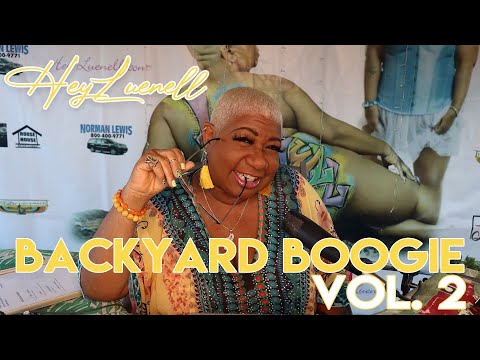 HEY LUENELL EP. 25 BACKYARD BOOGIE VOL 2