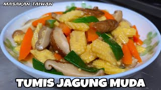 TUMIS JAGUNG MUDA YANG BIKIN BOS KETAGIHAN // MASAKAN TAIWAN