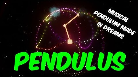 Dreams PS4 - I Play "Pendulus" A Musical Pendulum That Makes Ambient Sounds! - Made In Dreams