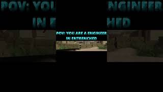POV: you are an engineer in entrenched