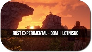 [38] Rust Experimental Multiplayer - Budowa domu | Zwiedzanie lotniska