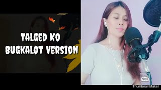 Marjorie Ettie || Talged Ko || Bugkalot Version || Cover by Bugkalot