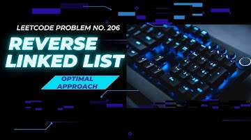 206. Reverse Linked List | Blind 75 | Explained | Optimal Approach | Striver