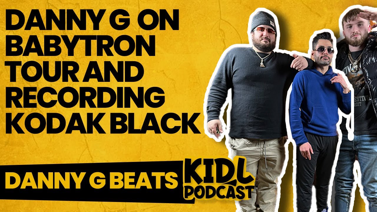 Danny G on Kodak Black Collab, BabyTron Tour, New Studio | Kid L