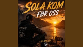 Sola kom før oss