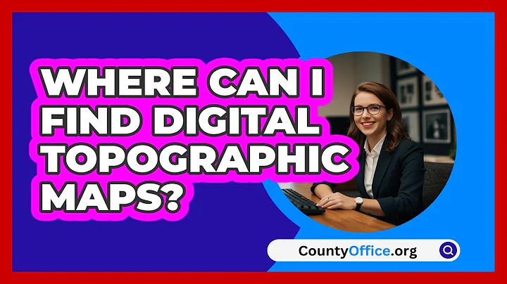 Where Can I Find Digital Topographic Maps? - CountyOffice.org