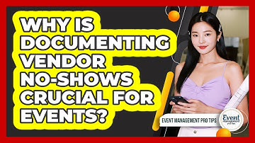 Why Is Documenting Vendor No-Shows Crucial For Events?