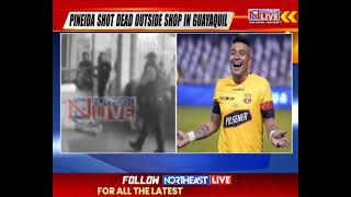 Ecuadorian Footballer Mario Pineida Shot Dead in Guayaquil