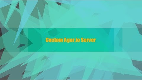 Agar.io Private Server Install Tutorial - Windows