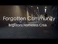 Forgotten Community - Brighton's Homeless Crisis (Full Documentary)