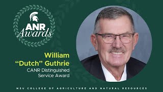 2025 CANR Distinguished Service Award - William “Dutch” Guthrie