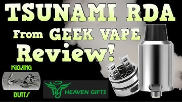 Tsunami RDA from Geek Vape Review! I might be a dripper! Kicking Butts!