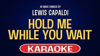 Hold Me While You Wait (Karaoke) - Lewis Capaldi