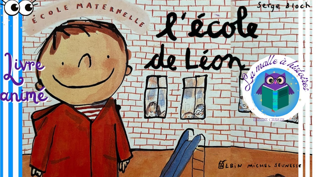 L'école de Léon- Le jour de la rentrée -déroulement  classe maternelle -@La malle à histoires