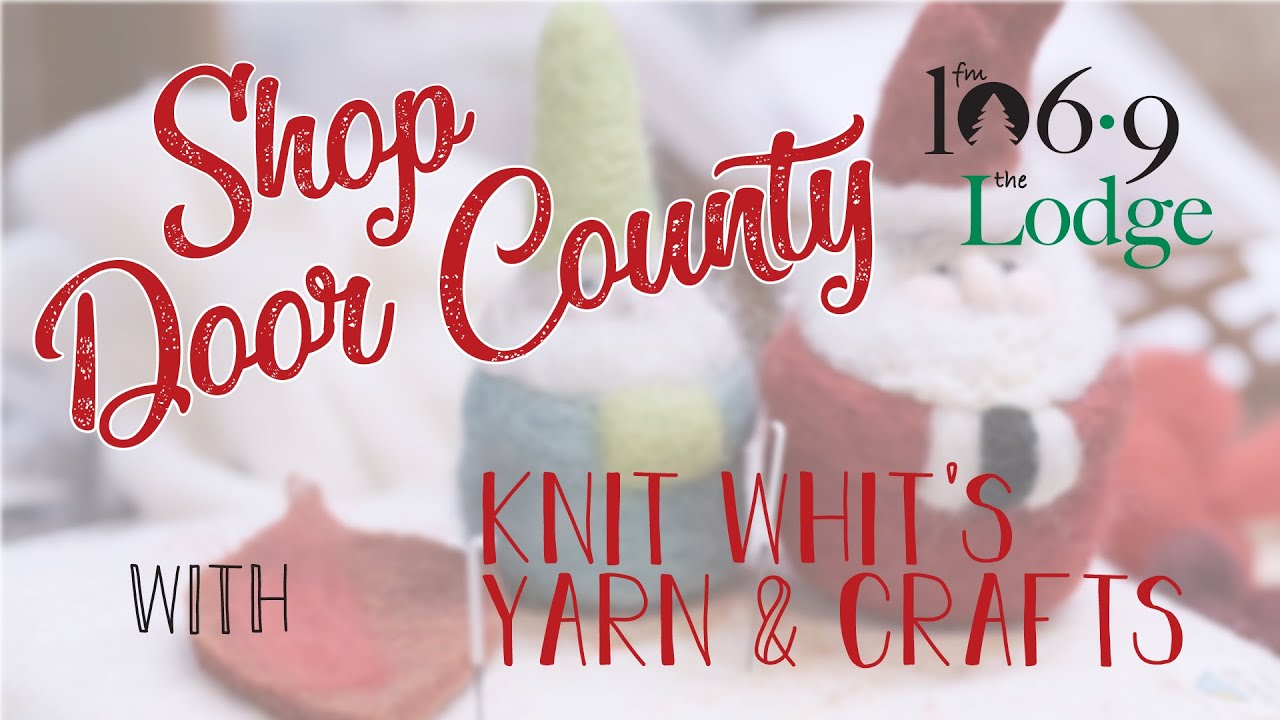 Shop Door County 2020 - Knit Whit's Yarn & Crafts