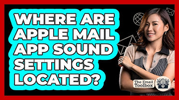 Where Are Apple Mail App Sound Settings Located?