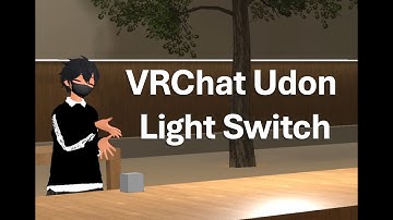 How to Make A Light Switch  - VRChat Udon 2023