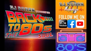 Back To the 80s Soul and RnB Music Mix ! - DJ Rohan Presents