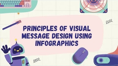 Principles of visual message design using infographics