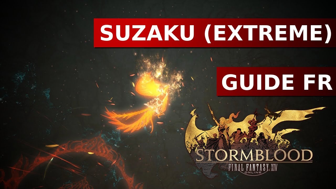 Suzaku Extrême Guide Fr - FFXIV Stormblood - YouTube