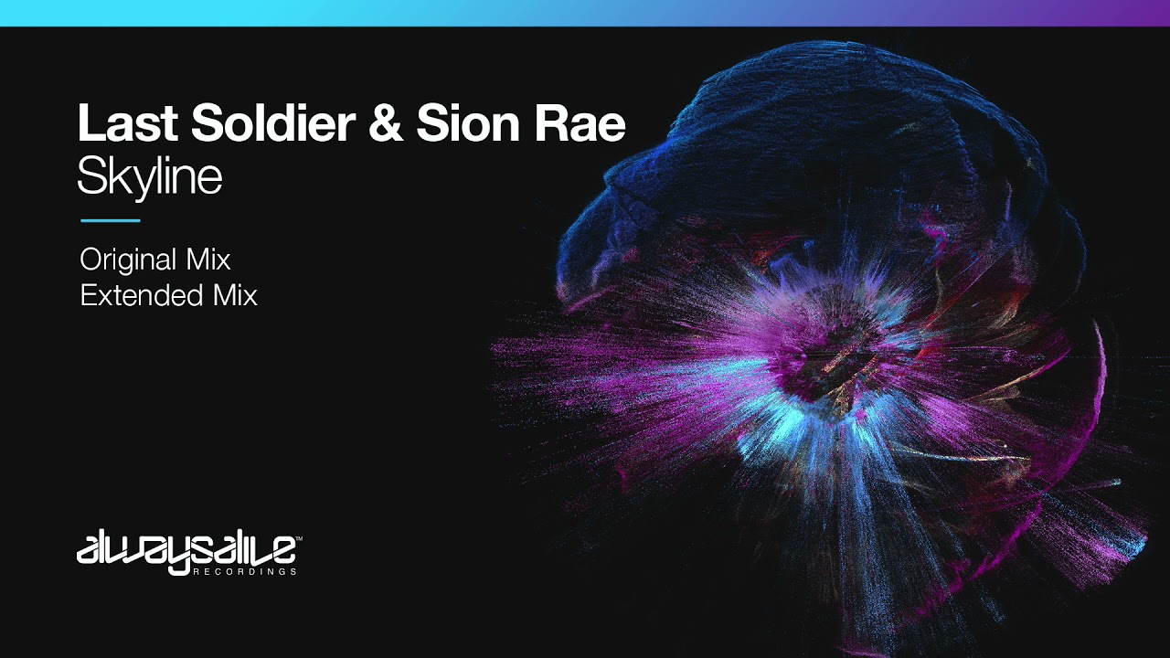 Watch Last Soldier & Sion Rae - Skyline on YouTube Watch Last Soldier & Sion Rae - Skyline on YouTube