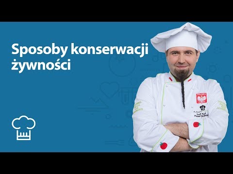 Sposoby konserwacji żywności | Paweł Jackowski | Porady kulinarne