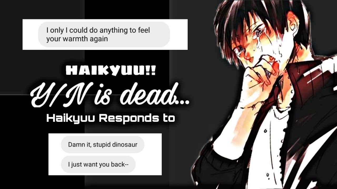 POV: you died | Haikyuu Responds/Reacts to yn dying | Haikyuu Texts | Reuploaded