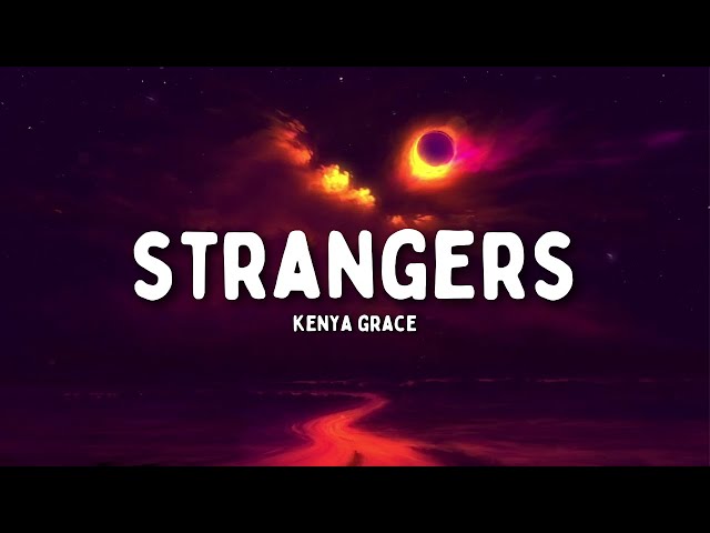Meaning of Kenya Grace - Strangers (Tradução em Português) by Genius Brasil  Traduções