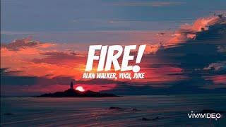 Fire! - Alan Walker, YUQI, JVKE (lyrics)