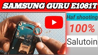 Samsung guru E1081t haf shooting हटने का सही तरीका।। जो सब को पता नही होगा। 100% salutoin।