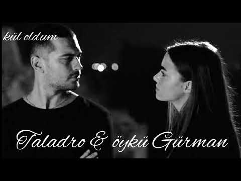 Taladro ft. - Öykü Gürman      KÜL OLDUM (mix) #taladro #oykugurman #mix