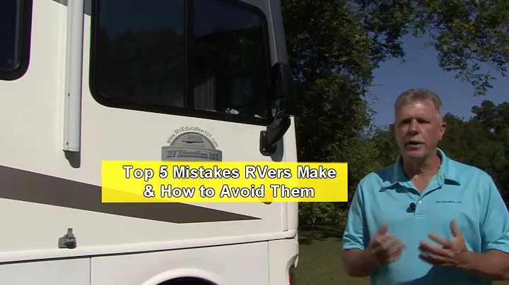 RV 101® - Top 5 Mistakes RV Owners Make & How to Avoid Them by RV Education 101