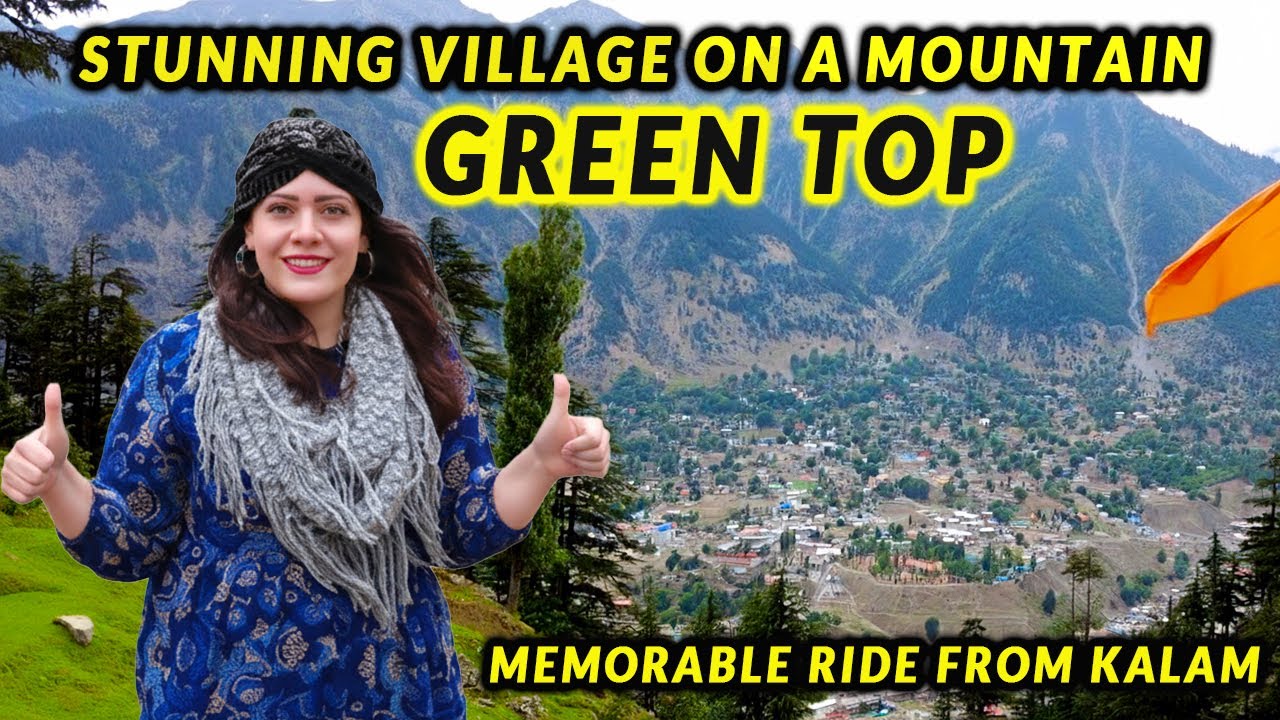 Green Top Kalam Valley Swat l Family Budget Pakistan Tour l Pakistan's Beautiful Village in Swat