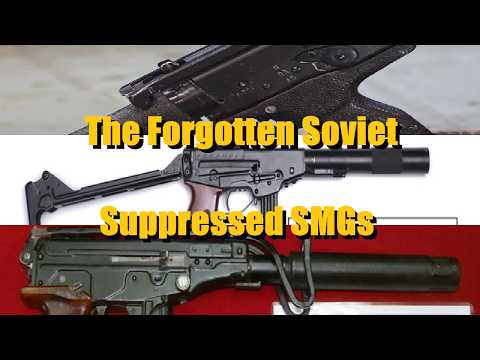 The Forgotten Soviet Suppressed SMGs