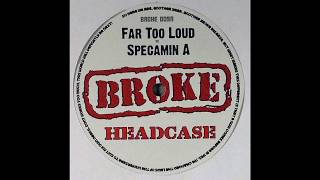 Far Too Loud Vs Specimen A - Headcase