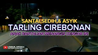 DENGAR TARLING CIREBONAN BAWAANYA SEDIH TERUS KEPENGEN PULANG KAMPUNG